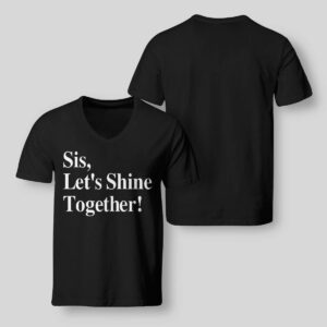 Sis Let's Shine Together Shirt 2 Sis Let's Shine Together Shirt