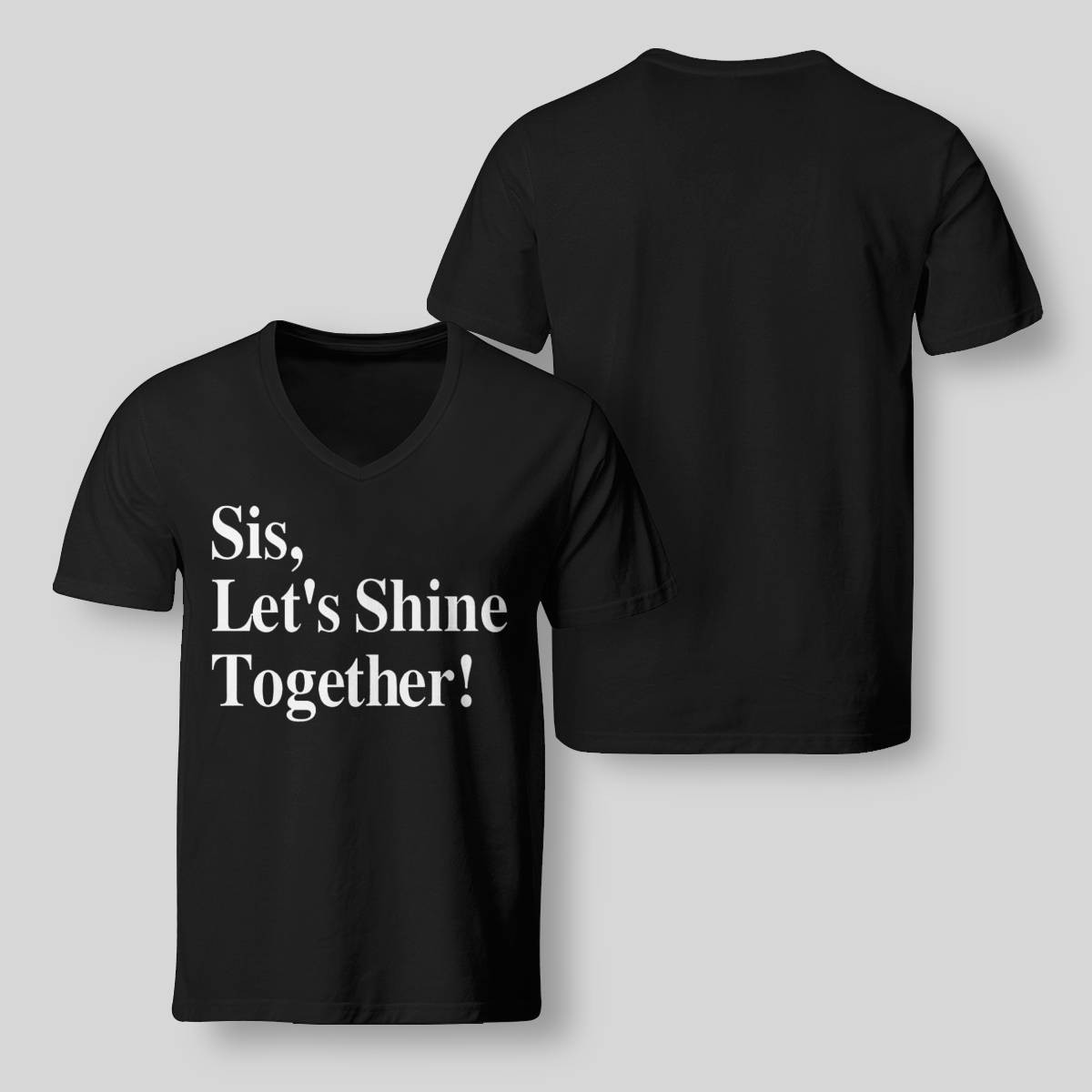 Sis Let’s Shine Together Shirt Sis Let’s Shine Together Shirt