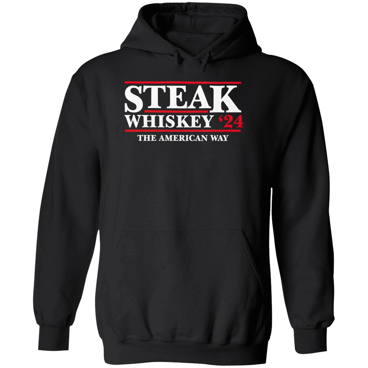 Steak Whiskey 2024 The American Way Shirt Steak Whiskey 2024 The American Way Shirt