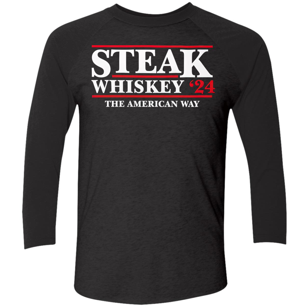 Steak Whiskey 2024 The American Way Shirt Steak Whiskey 2024 The American Way Shirt