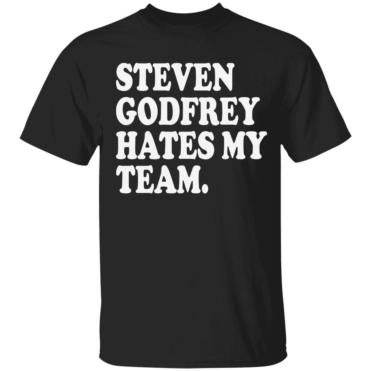 Steven Godfrey Hates My Team Shirt Steven Godfrey Hates My Team Shirt