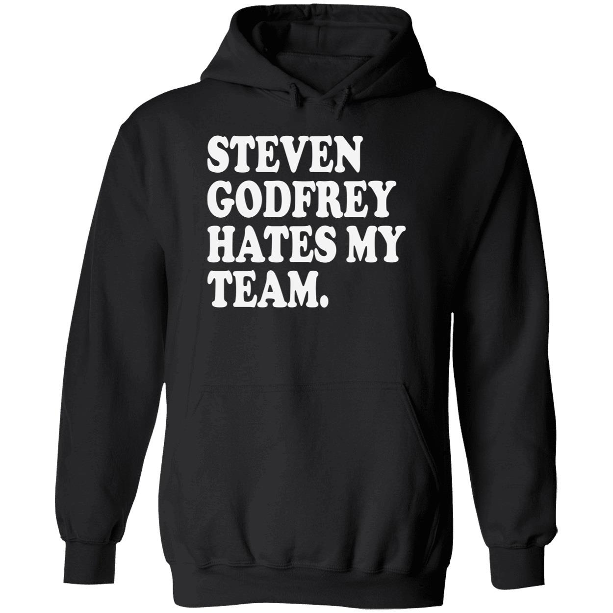 Steven Godfrey Hates My Team Shirt Steven Godfrey Hates My Team Shirt