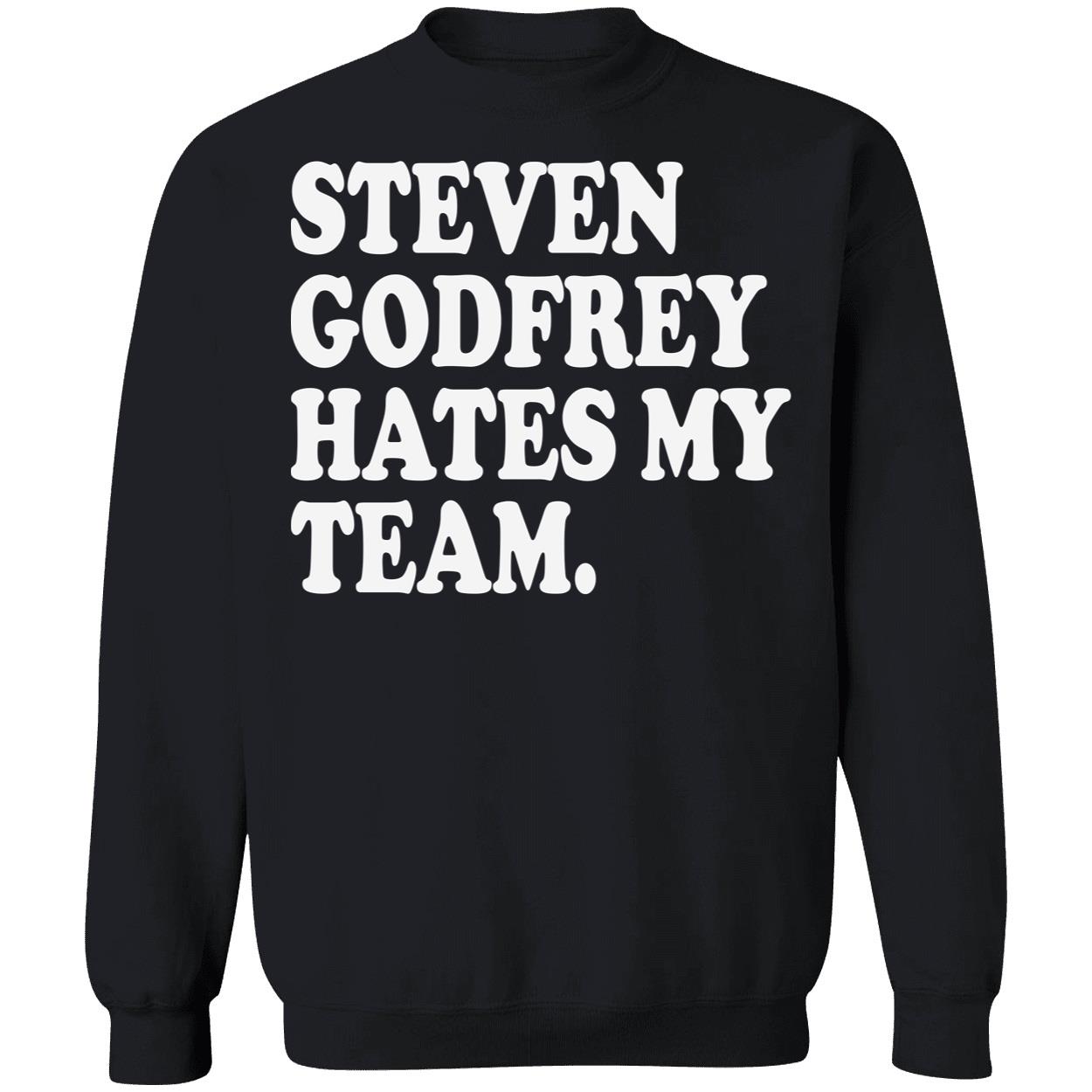 Steven Godfrey Hates My Team Shirt Steven Godfrey Hates My Team Shirt