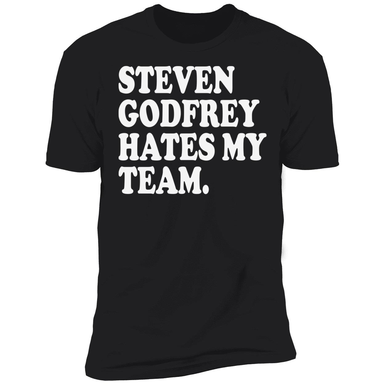 Steven Godfrey Hates My Team Shirt Steven Godfrey Hates My Team Shirt