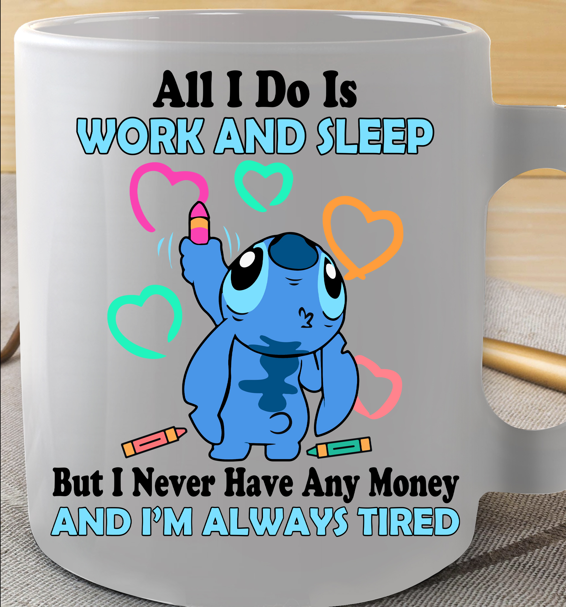 Stitch All I Do Is Work And Sleep Mug Stitch All I Do Is Work And Sleep Mug