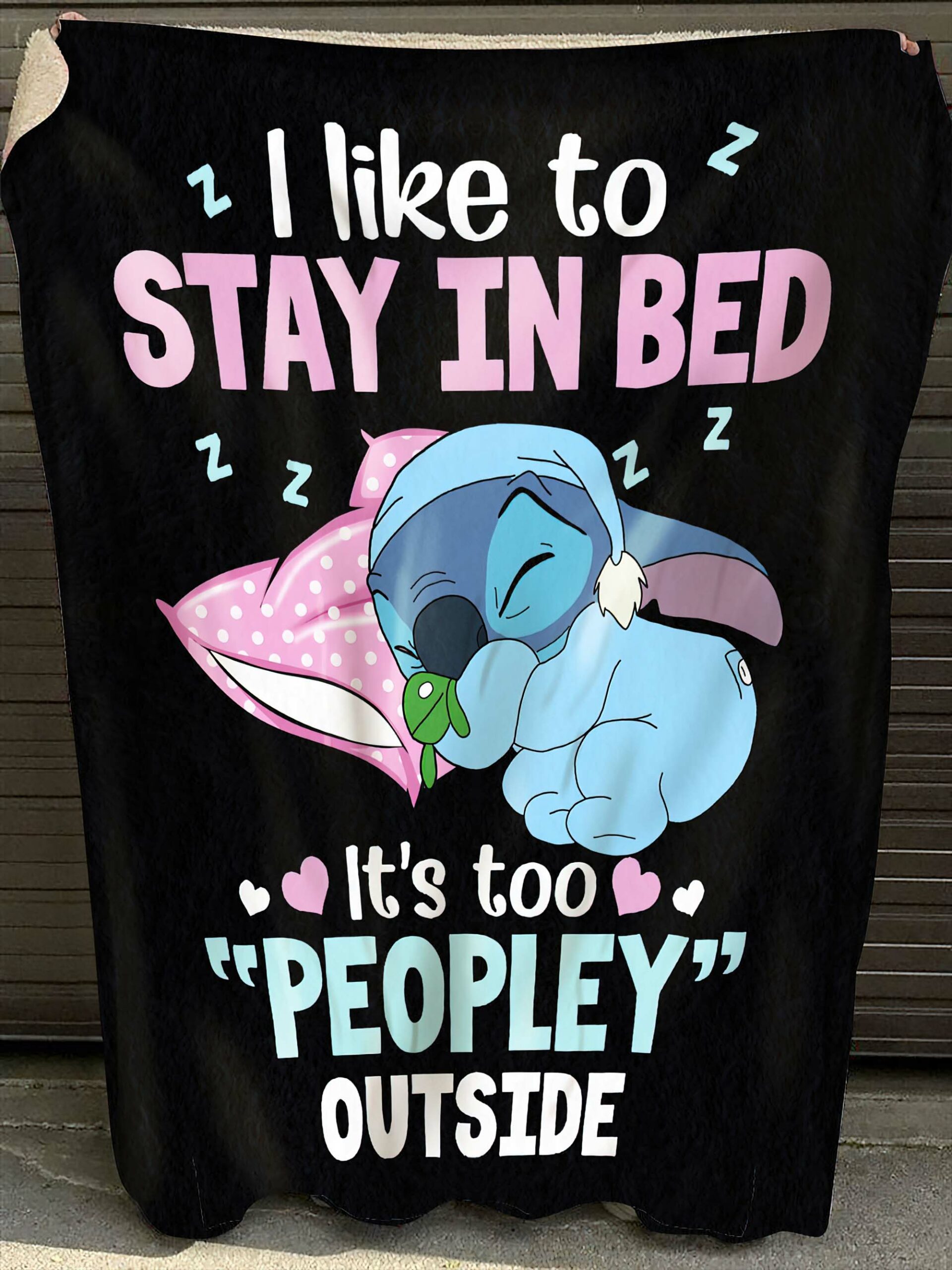 Stitch I Like To Stay In Bed It’S Too Peopley Outside Blanket Stitch I Like To Stay In Bed It’S Too Peopley Outside Blanket