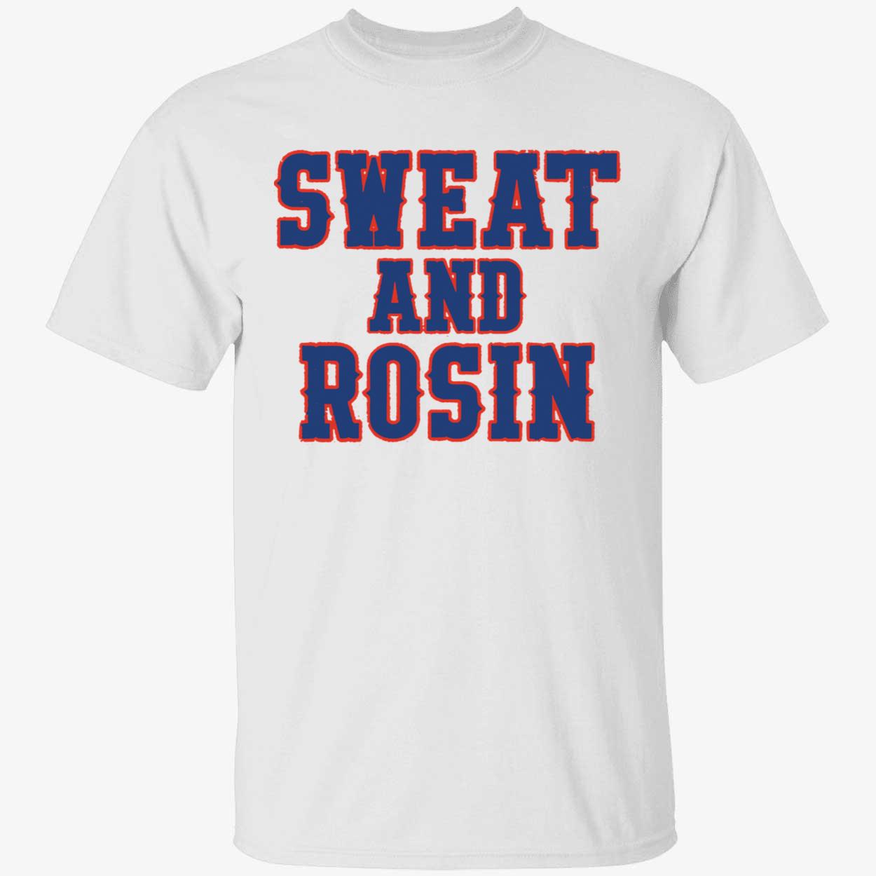 Sweat And Rosin Shirt Sweat And Rosin Shirt