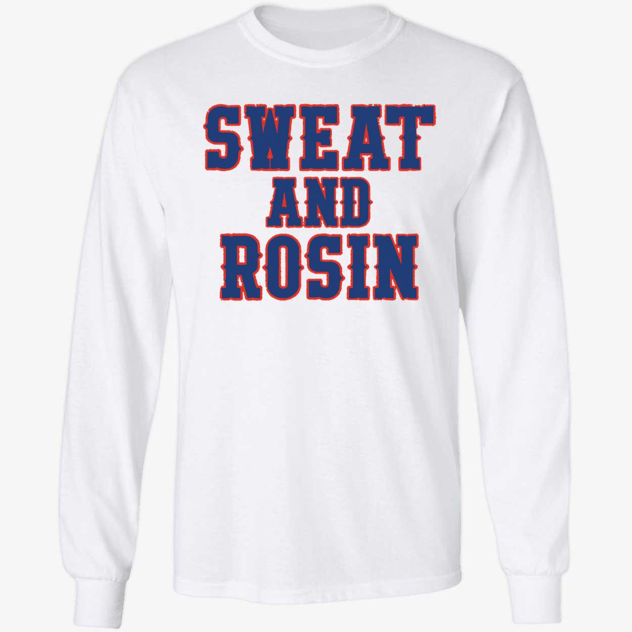 Sweat And Rosin Shirt Sweat And Rosin Shirt