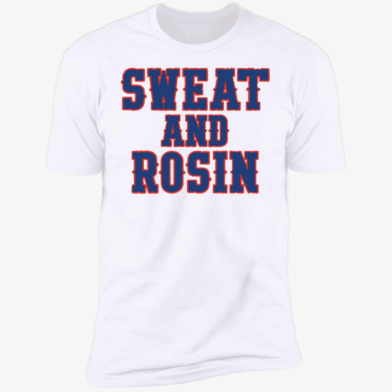 Sweat And Rosin Shirt Sweat And Rosin Shirt