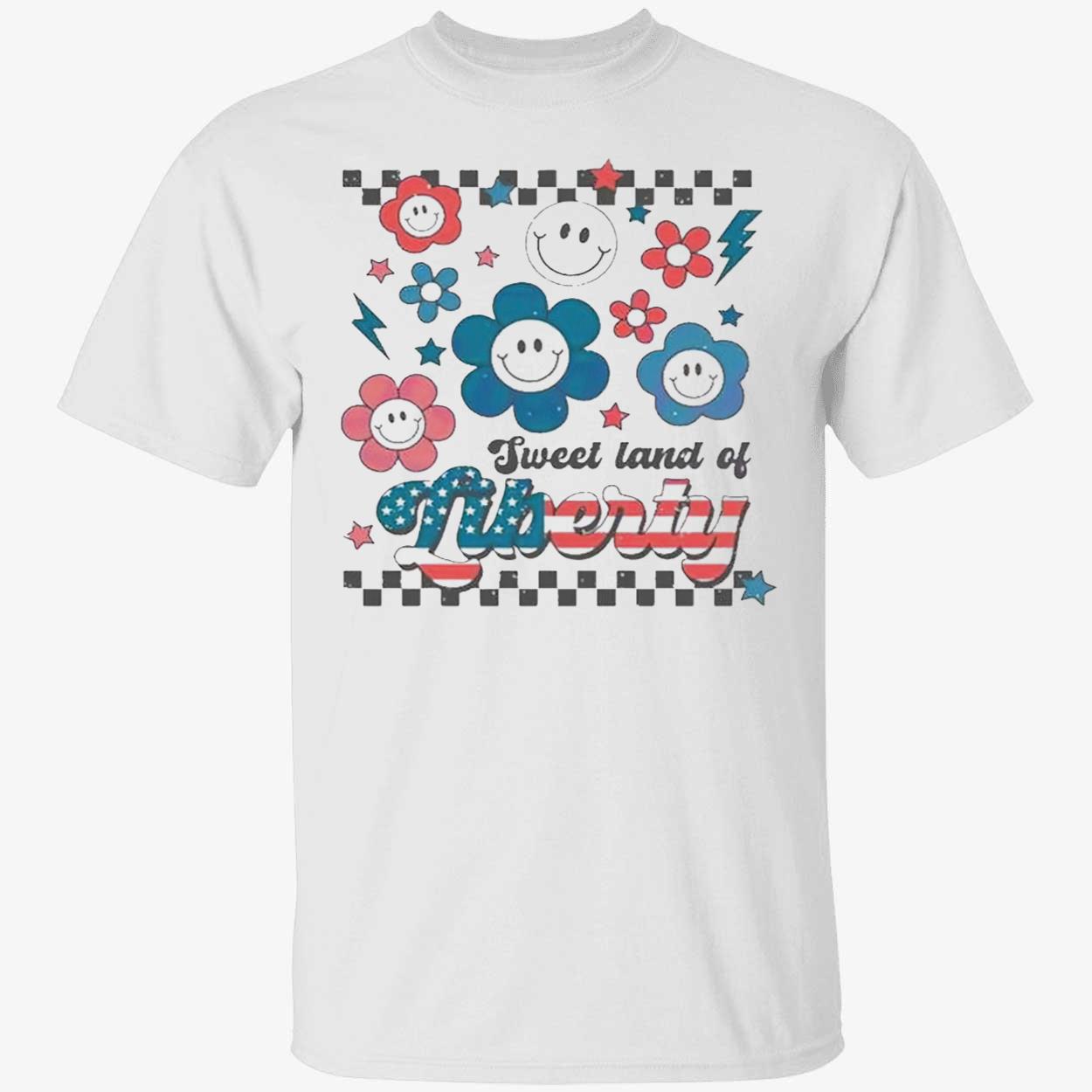 Sweet Land Of Liberty 4Th Of July Shirt Sweet Land Of Liberty 4Th Of July Shirt