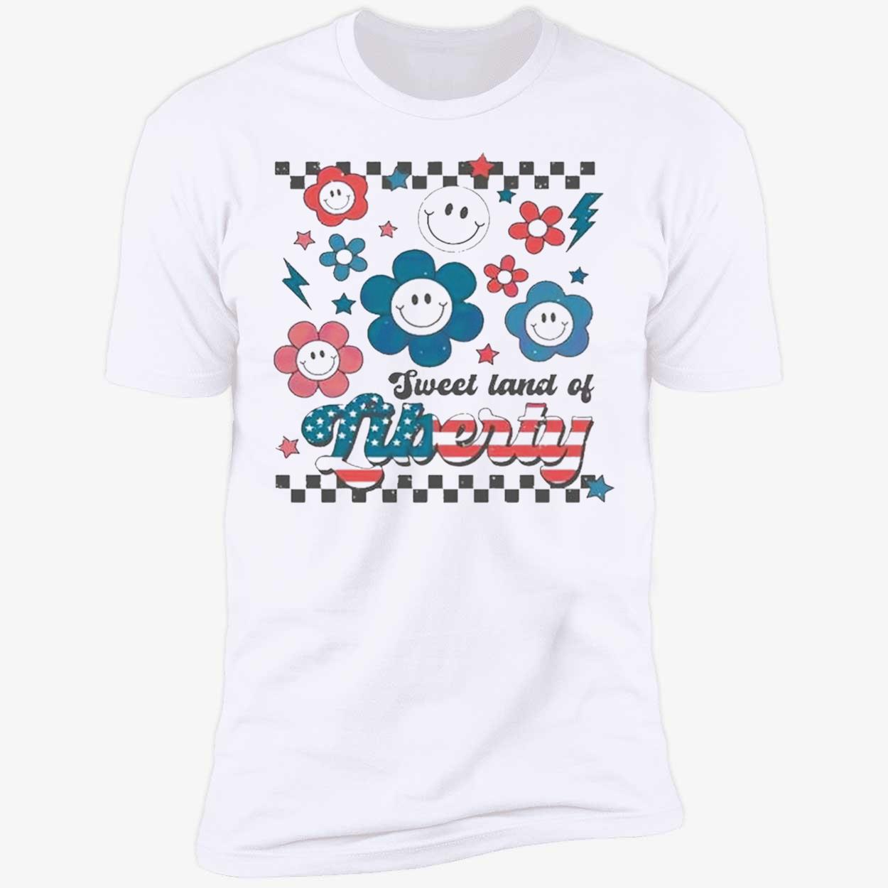 Sweet Land Of Liberty 4Th Of July Shirt Sweet Land Of Liberty 4Th Of July Shirt