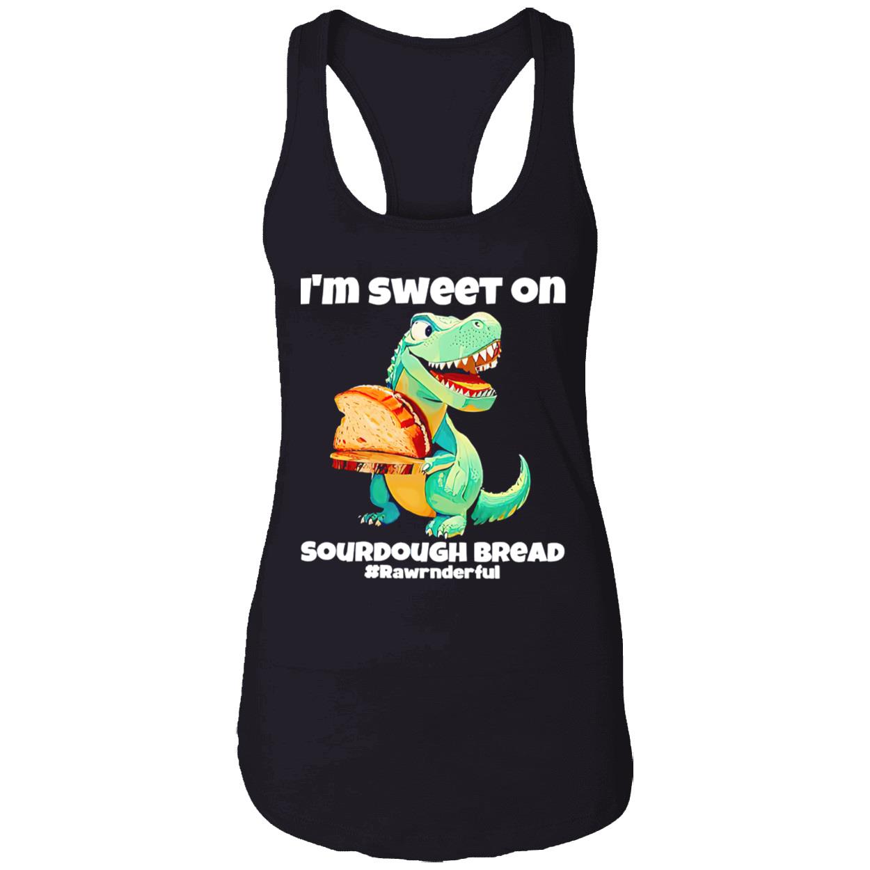 T-Rex I’M Sweet On Sourdough Bread Shirt T-Rex I’M Sweet On Sourdough Bread Shirt