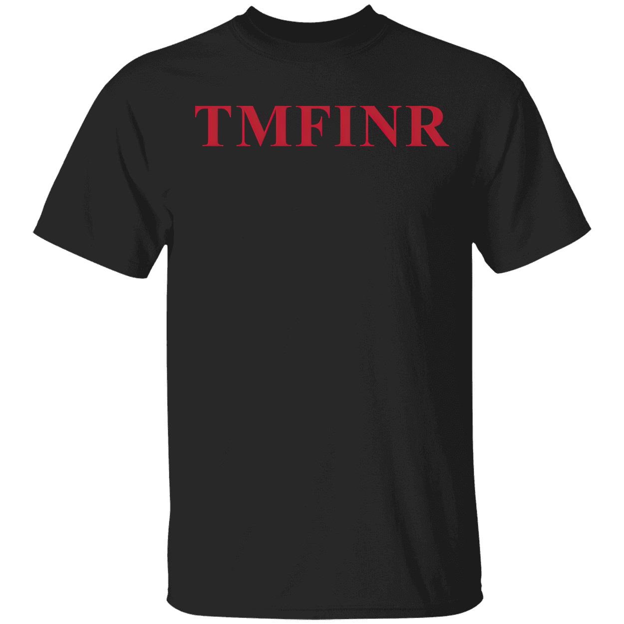 Tmfinr Shirt Tmfinr Shirt