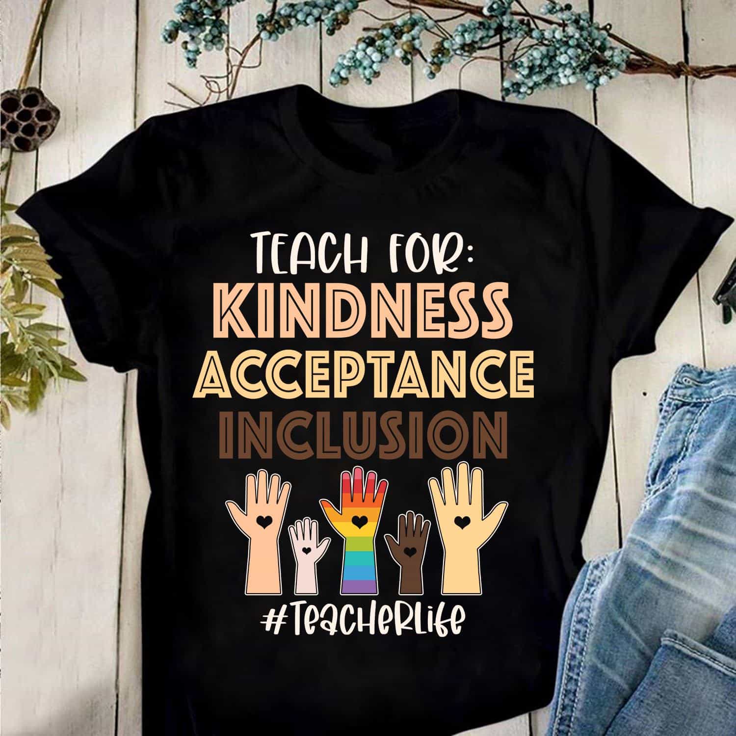 Teach For Kindness Acceptance Inclusion Shirt Teach For Kindness Acceptance Inclusion Shirt