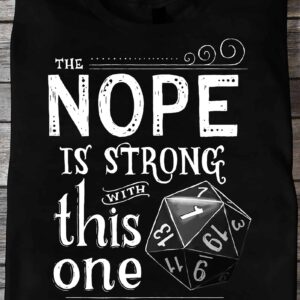 The Nope Is Strong With This One Shirt