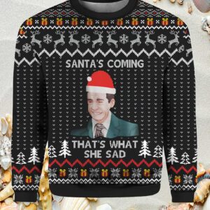 The Office Santas Coming Thats What She Said Christmas Sweater.jpg