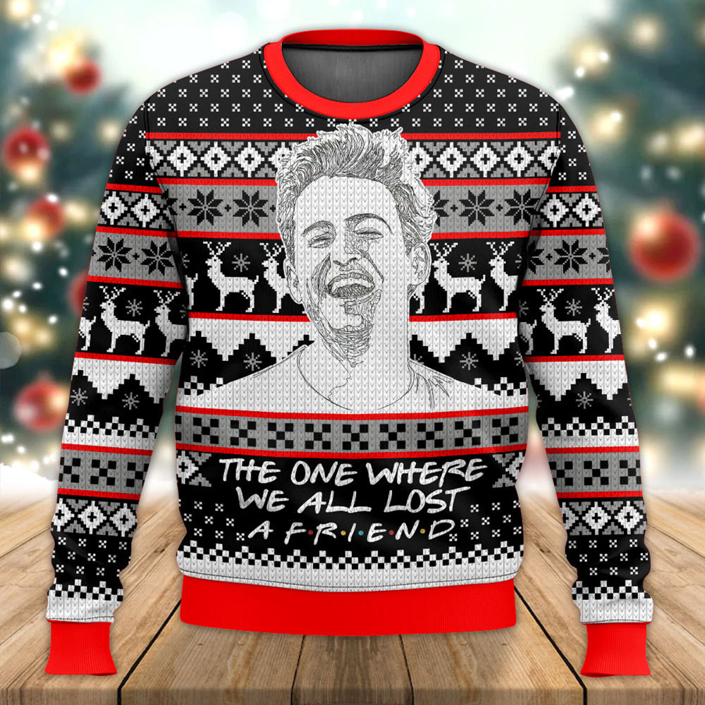 The One Where We All Lost A Friend Ugly Sweater