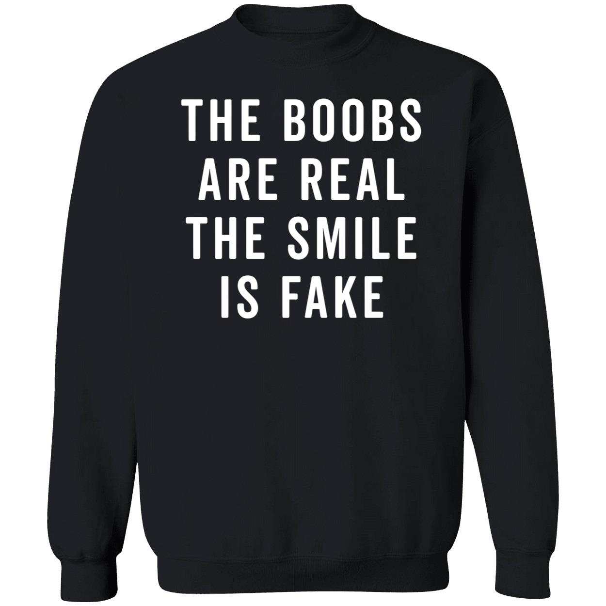 The Boobs Are Areal The Smile Is Shirt The Boobs Are Areal The Smile Is Shirt