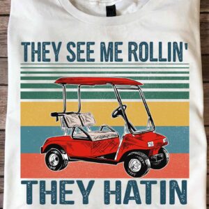 They See Me Rollin They Hatin Shirt