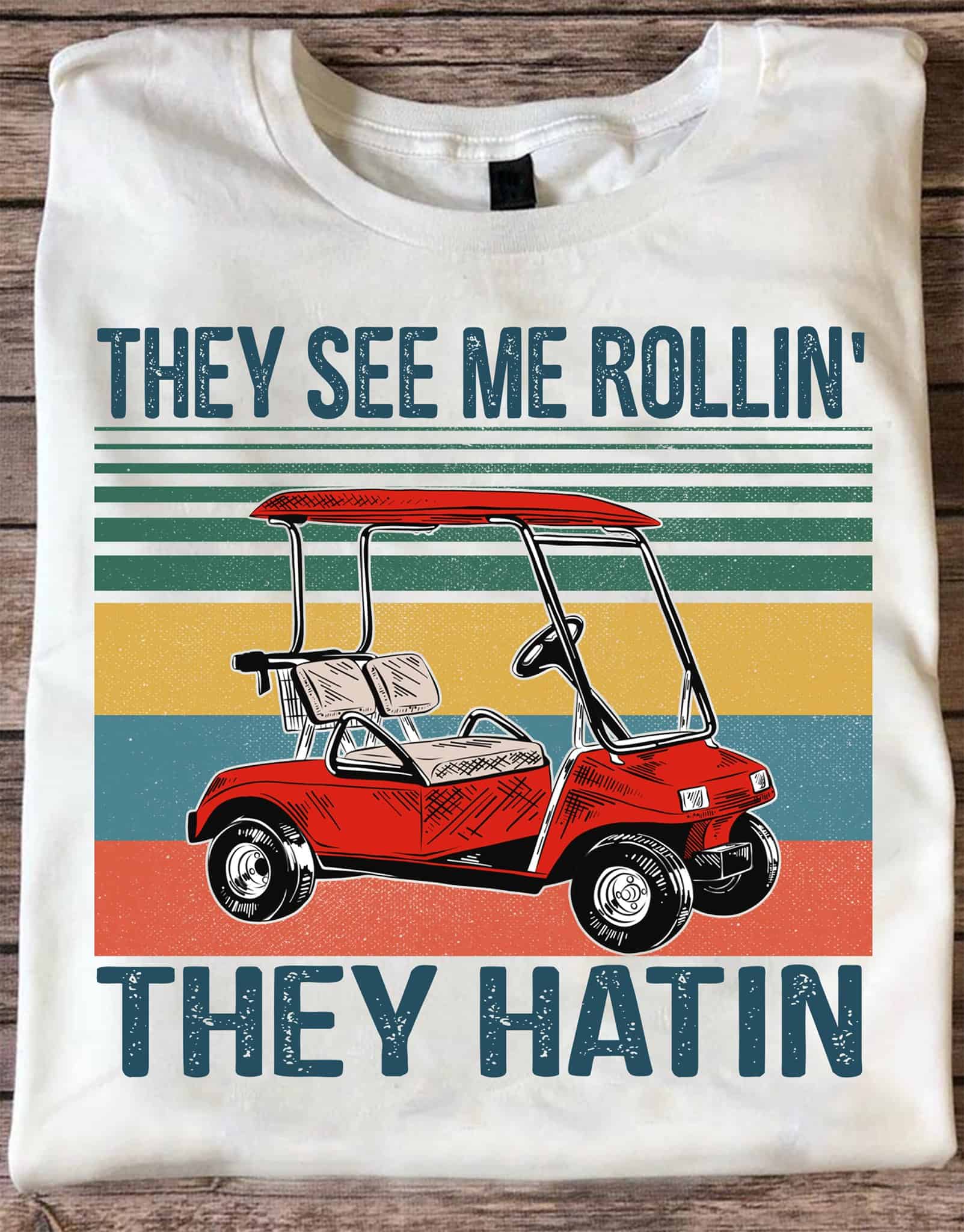 They See Me Rollin They Hatin Shirt They See Me Rollin They Hatin Shirt