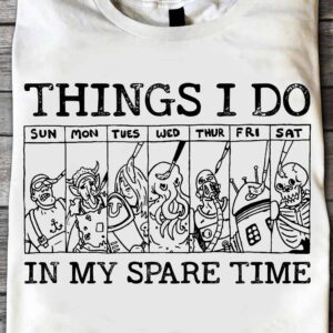 Things I Do In My Spare Time Shirt