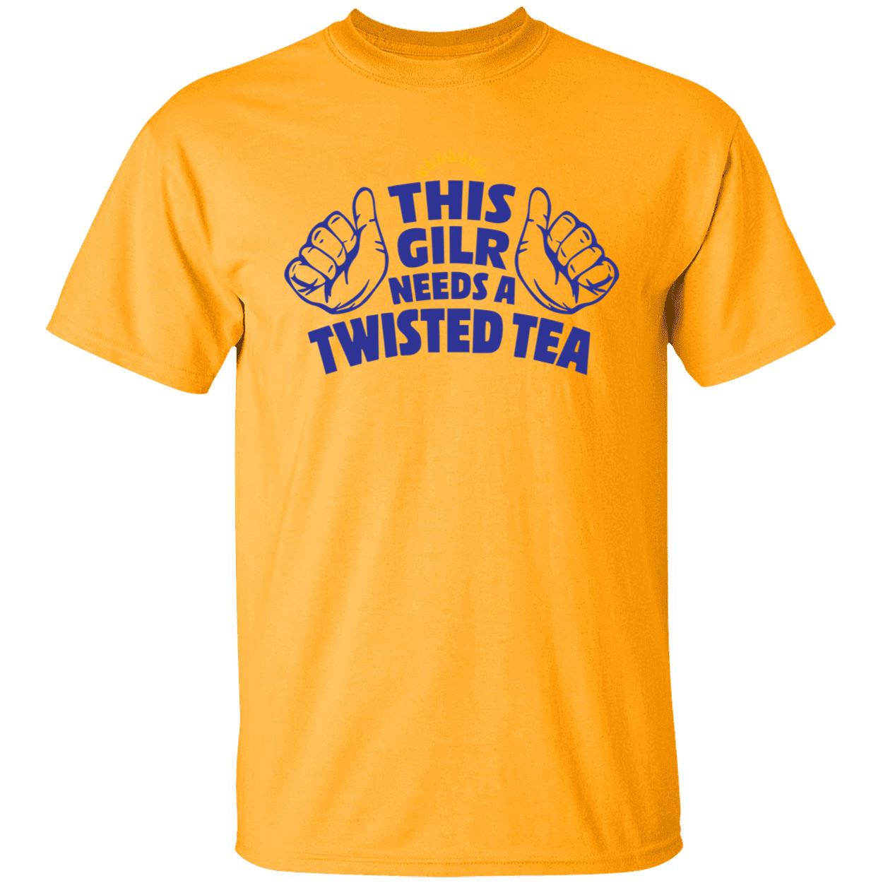 This Girl Needs A Twisted Tea Shirt