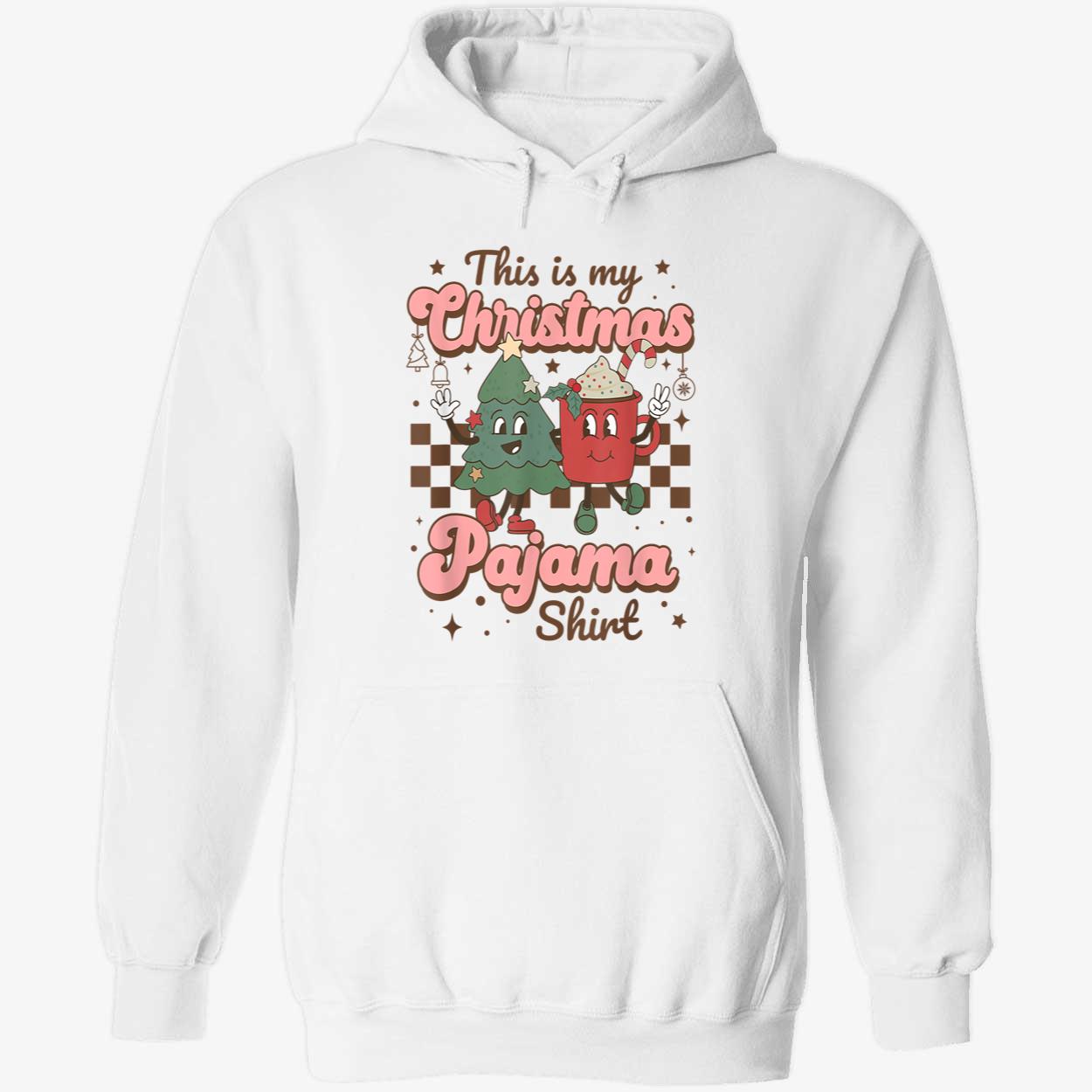 This Is My Christmas Pajama Shirt Sweatshirt This Is My Christmas Pajama Shirt Sweatshirt