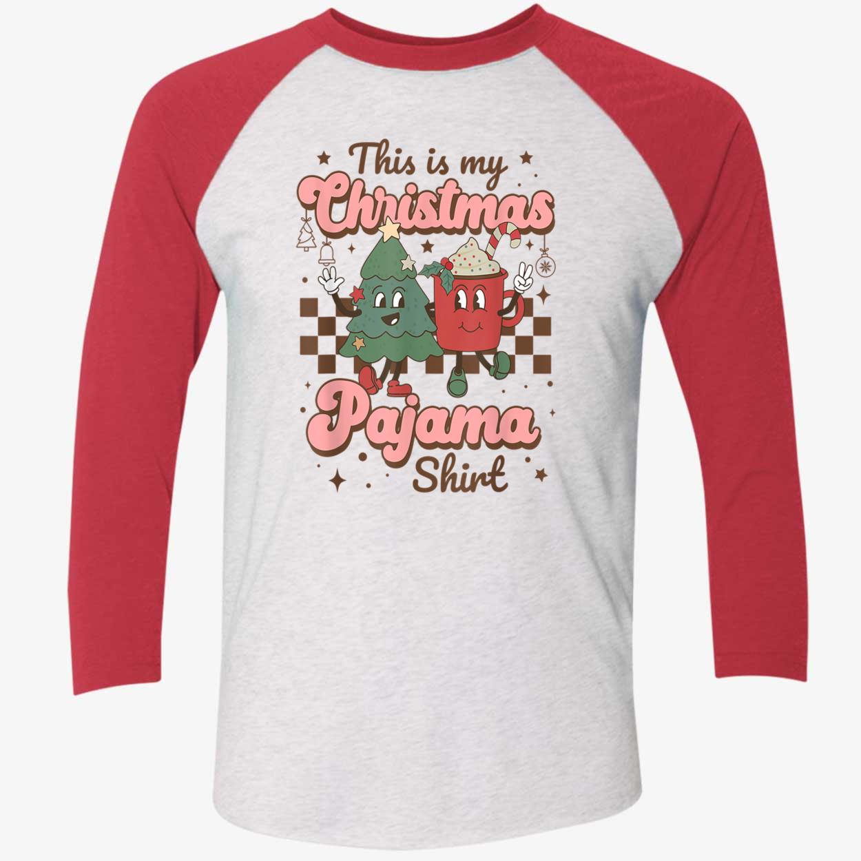 This Is My Christmas Pajama Shirt Sweatshirt This Is My Christmas Pajama Shirt Sweatshirt