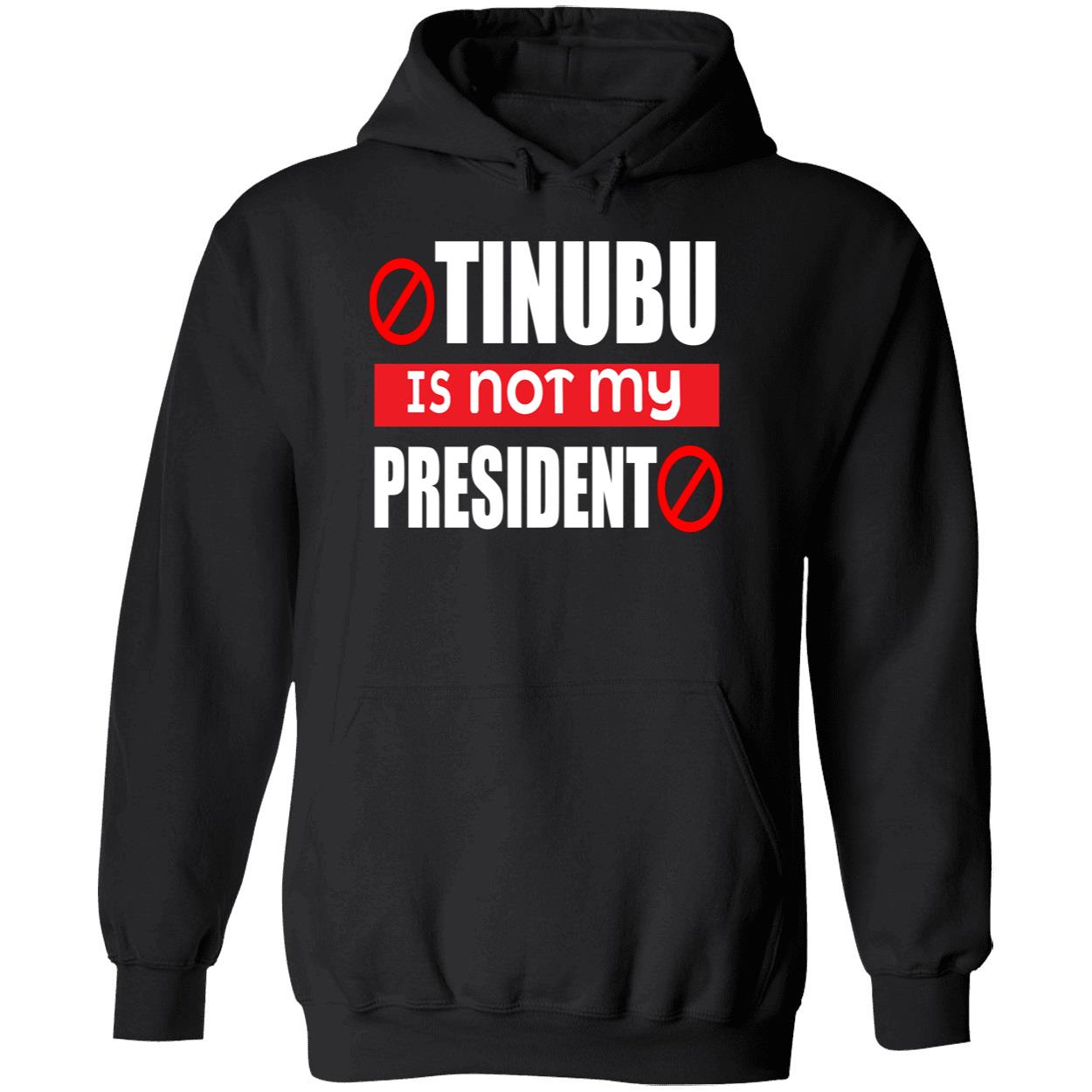 Tinubu Is Not My President Shirt Tinubu Is Not My President Shirt
