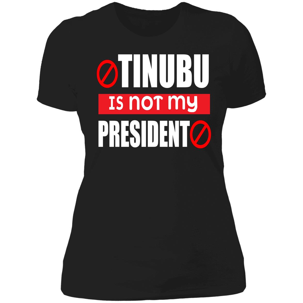 Tinubu Is Not My President Shirt Tinubu Is Not My President Shirt