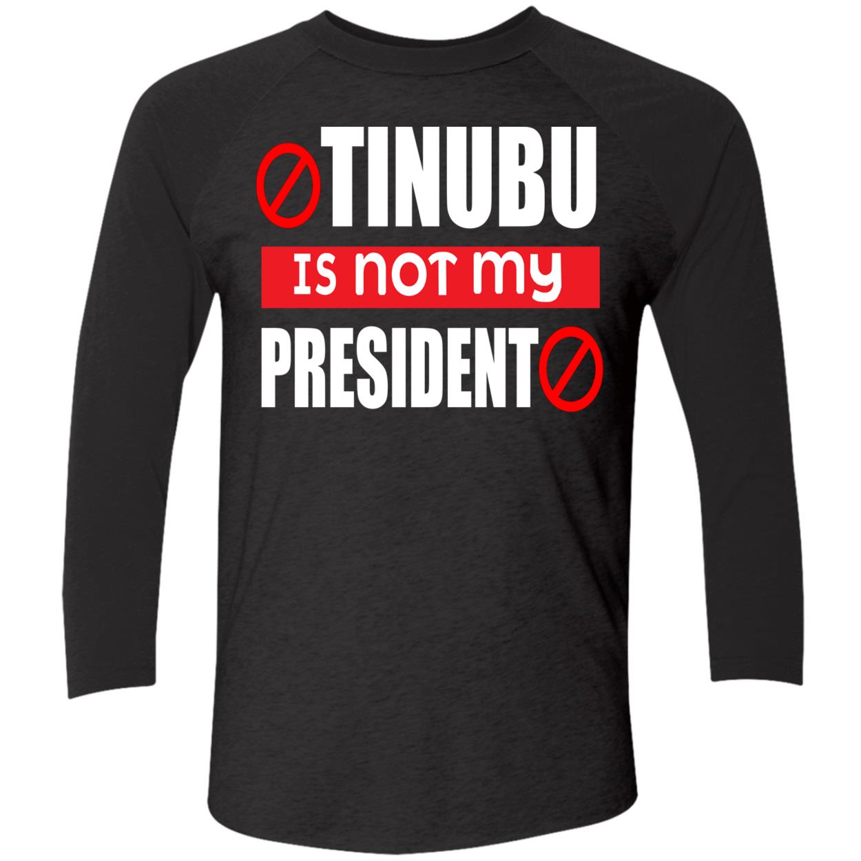 Tinubu Is Not My President Shirt Tinubu Is Not My President Shirt