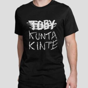 Toby kunta kinte shirt.jpg
