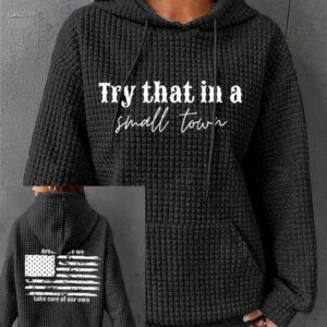 Try That In A Small Town Flag Print Waffle Hoodie 4 Try That In A Small Town Flag Print Waffle Hoodie 1.jpg