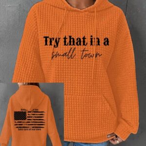 Try That In A Small Town Flag Print Waffle Hoodie 3 Try That In A Small Town Flag Print Waffle Hoodie 2.jpg