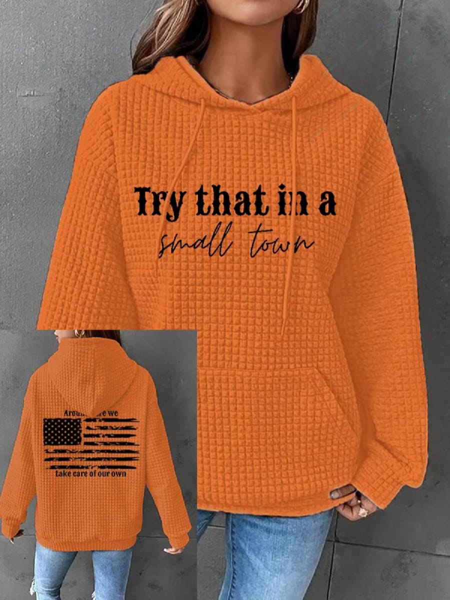 Try That In A Small Town Flag Print Waffle Hoodie Try That In A Small Town Flag Print Waffle Hoodie
