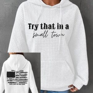 Try That In A Small Town Flag Print Waffle Hoodie 1 Try That In A Small Town Flag Print Waffle Hoodie 5.jpg