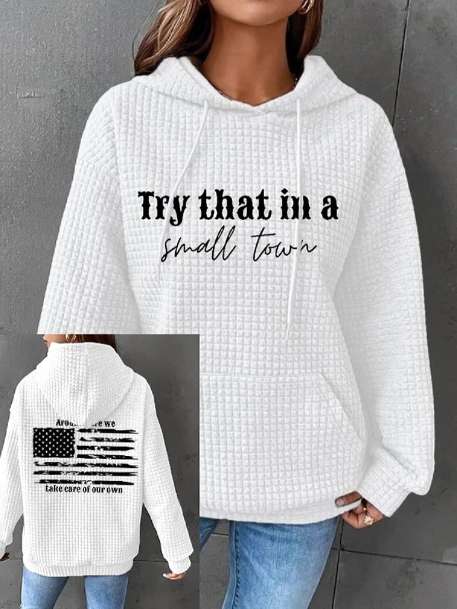Try That In A Small Town Flag Print Waffle Hoodie Try That In A Small Town Flag Print Waffle Hoodie