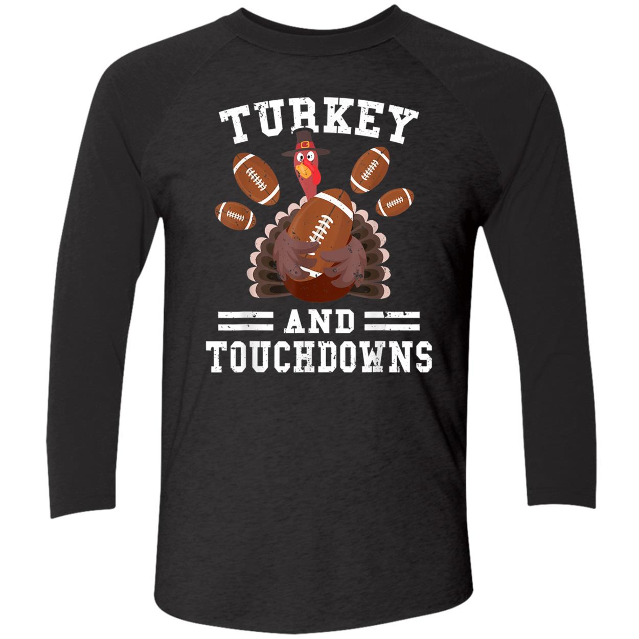 Turkey And Touchdowns Shirt Turkey And Touchdowns Shirt