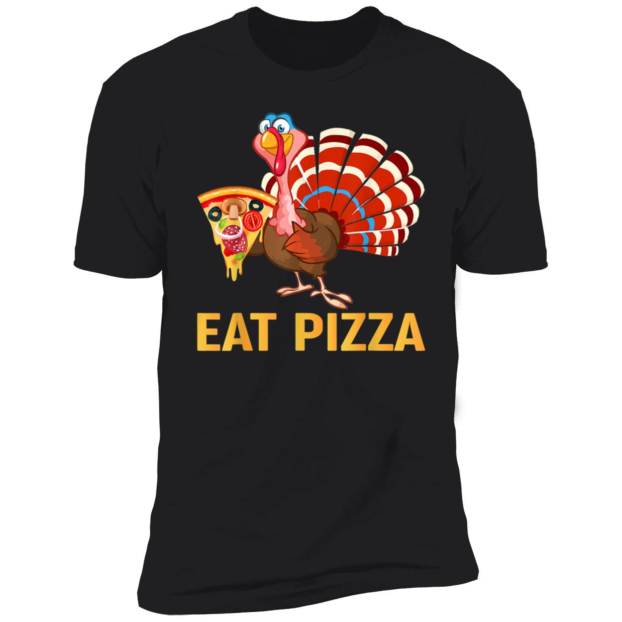 Turkey Eat Pizza Shirt Turkey Eat Pizza Shirt