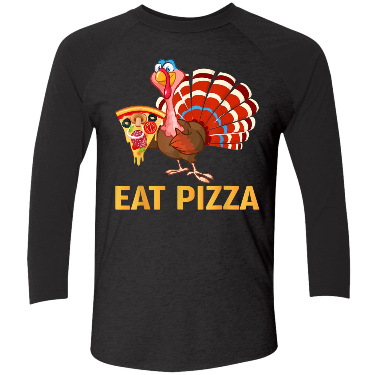 Turkey Eat Pizza Shirt Turkey Eat Pizza Shirt