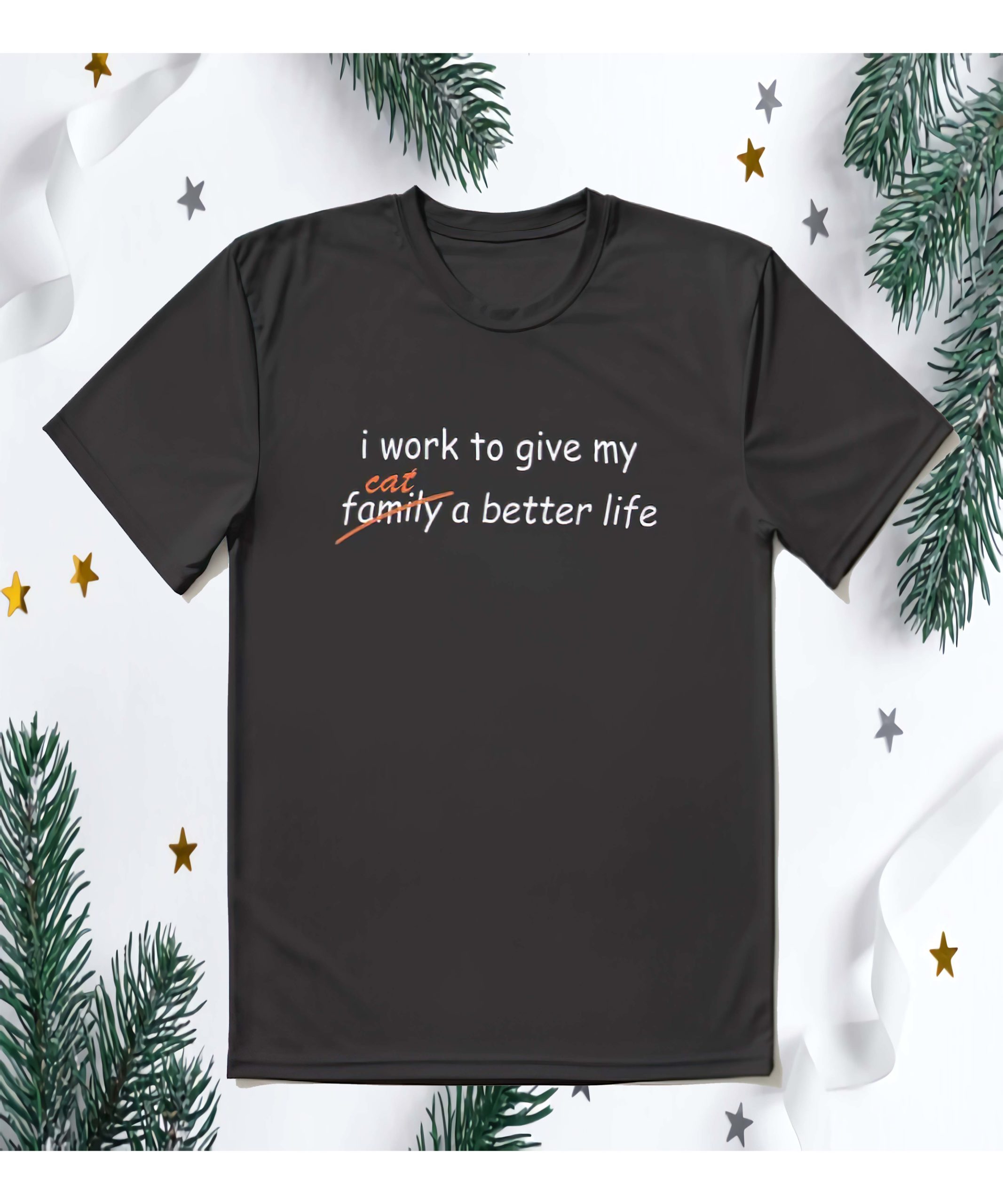 I Work To Give My Cat Family A Better Life Shirt I Work To Give My Cat Family A Better Life Shirt
