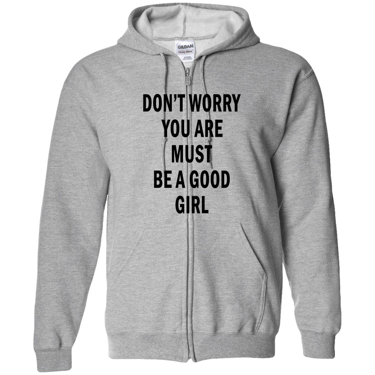 Don’T Worry You Are Must Be A Good Girl Shirt Don’T Worry You Are Must Be A Good Girl Shirt