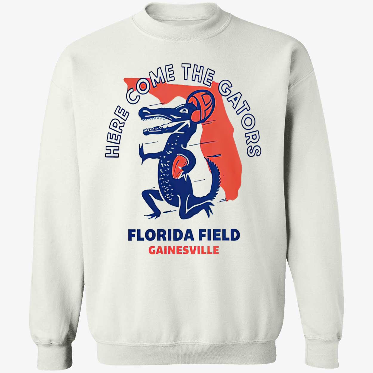 Florida Field Gainesville Here Come The Gators Shirt Florida Field Gainesville Here Come The Gators Shirt