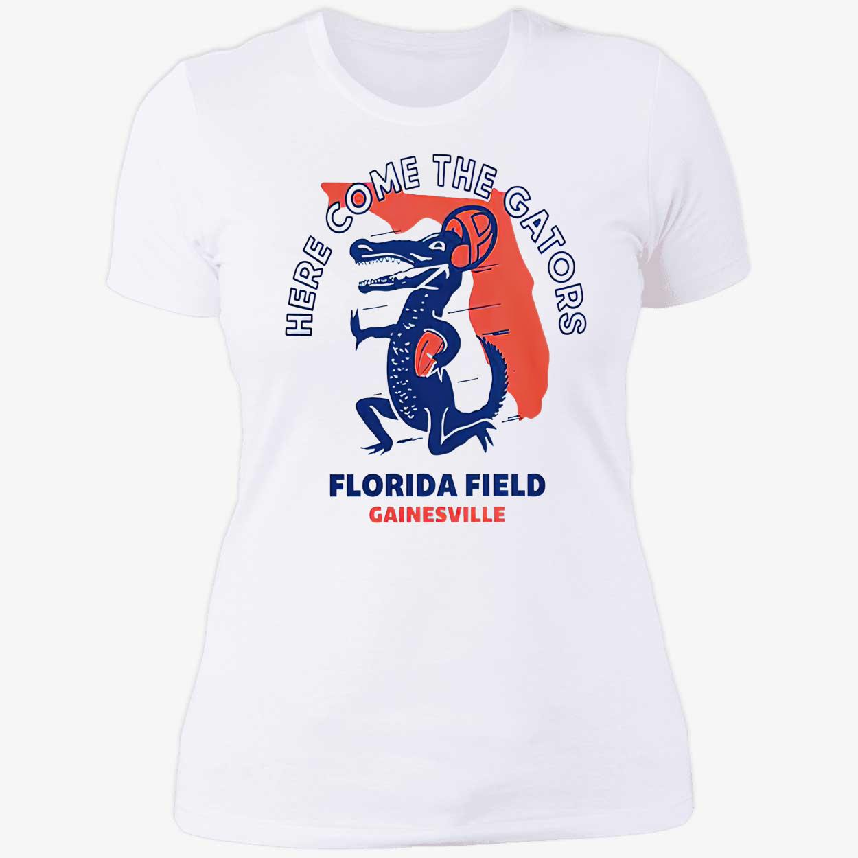 Florida Field Gainesville Here Come The Gators Shirt Florida Field Gainesville Here Come The Gators Shirt
