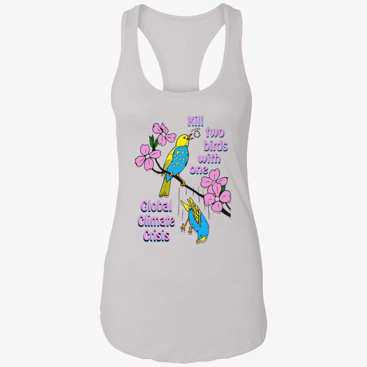 Kill Two Birds With One Global Climate Crisis Shirt Kill Two Birds With One Global Climate Crisis Shirt