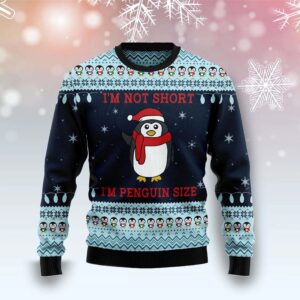 I’M Not Short I’M Penguin Size Christmas Sweater