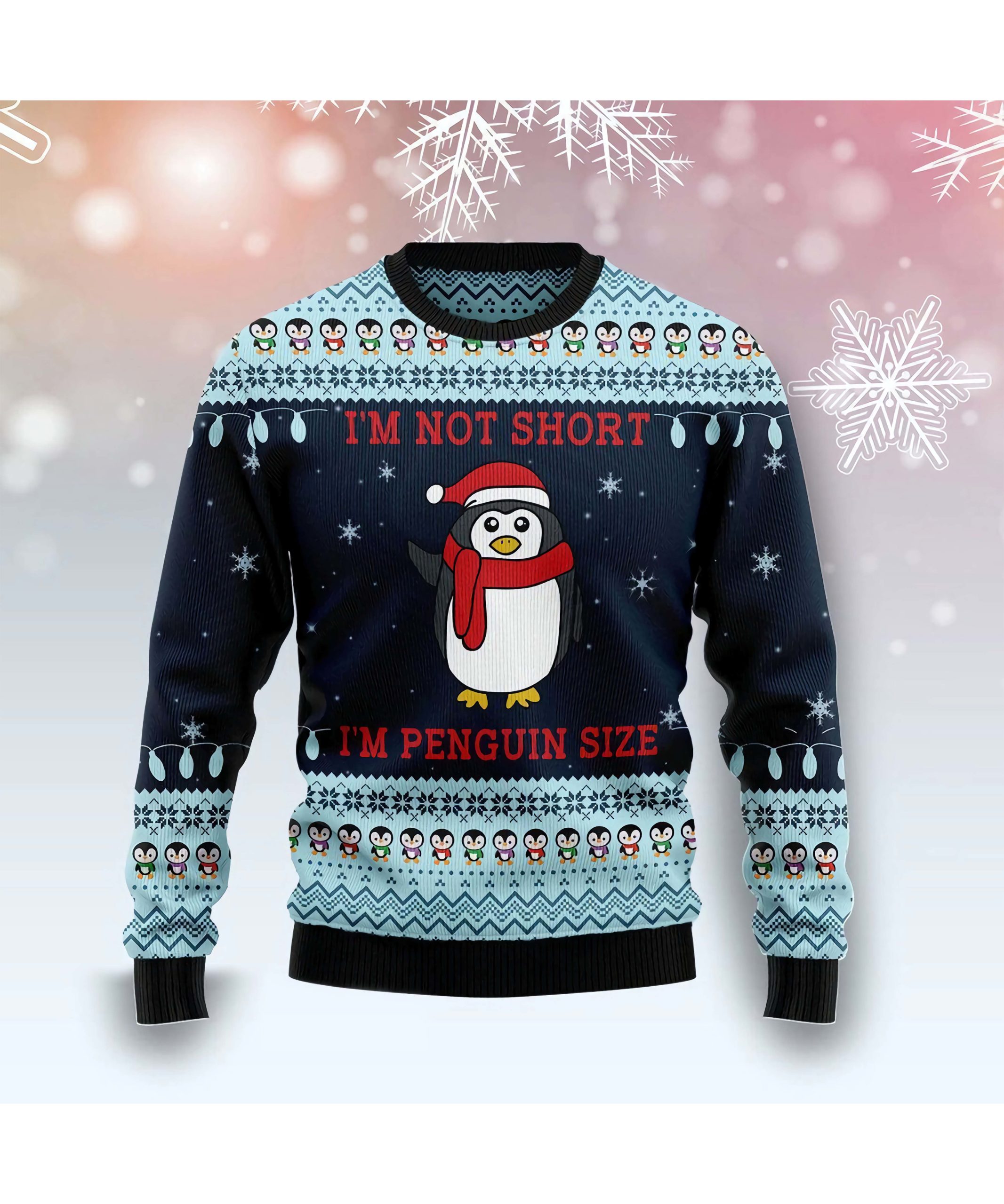I’M Not Short I’M Penguin Size Christmas Sweater I’M Not Short I’M Penguin Size Christmas Sweater