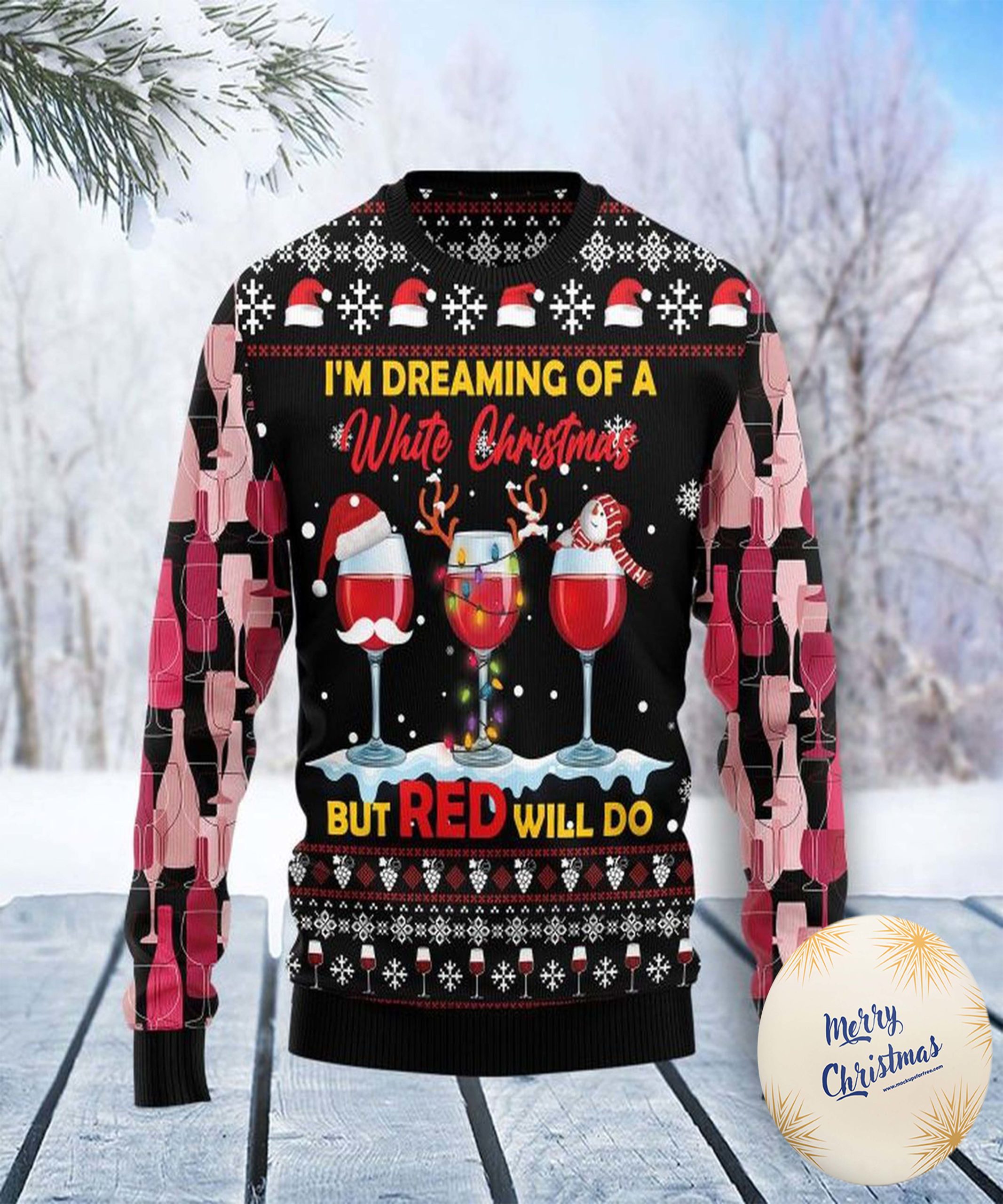 I’M Dreaming Of A White Christmas But Red Will Do Sweater I’M Dreaming Of A White Christmas But Red Will Do Sweater