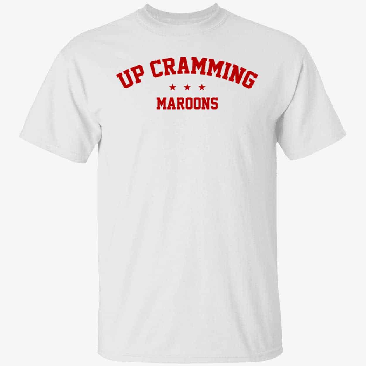 Up Cramming Maroons Shirt Up Cramming Maroons Shirt