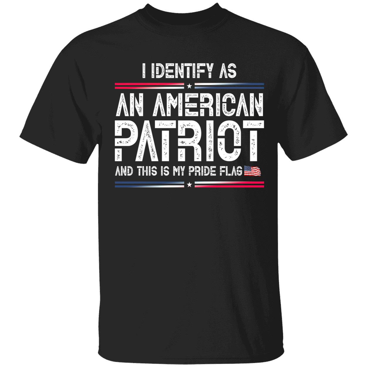 I Identify As An American Patriot And This Is My Pride Flag Shirt I Identify As An American Patriot And This Is My Pride Flag Shirt
